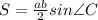 S= \frac{ab}{2}sin\angle C