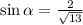 \sin \alpha = \frac{2}{\sqrt{13}}