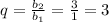 q= \frac{b_2}{b_1} = \frac{3}{1}=3