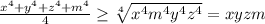 \frac{x^4+y^4+z^4+m^4}{4} \geq \sqrt[4]{x^4m^4y^4z^4 } = xyzm