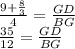 \frac{9+\frac{8}{3}}{4} = \frac{ GD}{BG} \\&#10; \frac{ 35}{12} = \frac{GD}{BG}