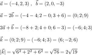 \vec{a}=(-4,2,3)\; ,\; \; \vec{b}=(2,0,-3)\\\\\vec{a}-2\vec{b}=(-4-4;2-0;3+6)=(0;2;9)\\\\2\vec{a}+\vec{b}=(-8+2;4+0;6-3)=(-6;4;3)\\\\\vec{k}=(0;2;9)-(-6;4;3)=(6;-2;6)\\\\|\vec{k}|=\sqrt{6^2+2^2+6^2}=\sqrt{76}=2\sqrt{19}