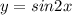 y=sin2x