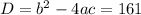 D=b^2-4ac=161