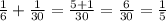 \frac{1}{6} + \frac{1}{30} = \frac{5+1}{30}= \frac{6}{30} = \frac{1}{5}