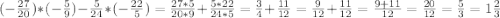 (-\frac{27}{20})*(-\frac{5}{9})-\frac{5}{24}*(-\frac{22}{5})=\frac{27*5}{20*9}+\frac{5*22}{24*5}=\frac{3}{4}+\frac{11}{12}=\frac{9}{12}+\frac{11}{12}=\frac{9+11}{12}=\frac{20}{12}=\frac{5}{3}=1\frac{2}{3}