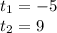 t_1=-5 \\ t_2=9