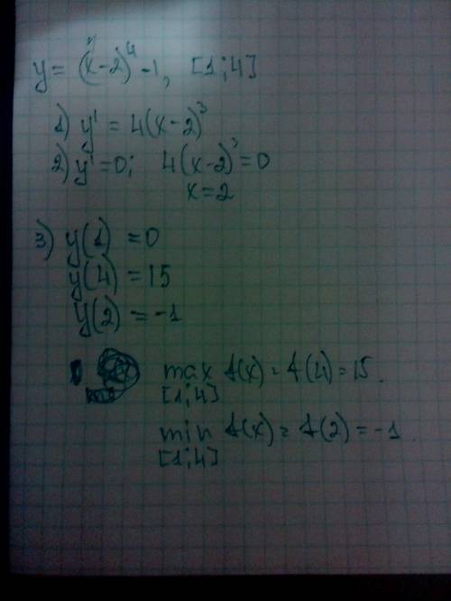 Найдите наибольшее и наименьшее значение функции (x-2)^4-1 на отрезке {1: 4} )