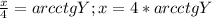 \frac{x}{4} =arcctgY; x=4*arcctgY