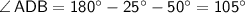 \sf \angle \,ADB=180^\circ-25^\circ-50^\circ=105^\circ