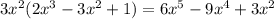 3x^2(2x^3-3x^2+1)=6x^5-9x^4+3x^2