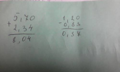 Вычислите: а) 5,7 + 2,34; б) 1,2 – 0,83. в столбик! отправьте фотографию!