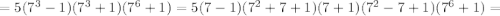 =5(7^{3}- 1)(7^{3}+1)(7^{6}+1)=5(7-1)(7^{2}+7+1)(7+1)(7^{2}-7+1)(7^{6}+1)=