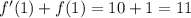 f'(1)+f(1)=10+1=11