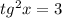 tg^{2}x=3