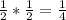 \frac{1}{2}* \frac{1}{2} = \frac{1}{4}