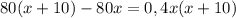 80(x+10)-80x=0,4x(x+10)