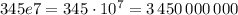 345e7=345\cdot10^7=3\,450\,000\,000