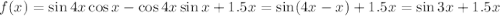 f(x)=\sin4x\cos x-\cos 4x\sin x+1.5x=\sin(4x-x)+1.5x=\sin3x+1.5x