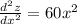 \frac{d^2z}{dx^2}=60x^2