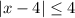 |x-4|\leq4
