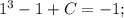 1^{3}-1+C=-1;