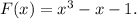 F(x)= x^{3}-x-1.