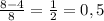 \frac{8-4}{8} = \frac{1}{2} =0,5