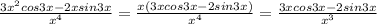 \frac{3x^2cos3x-2xsin3x}{x^4} = \frac{x(3xcos3x-2sin3x)}{x^4} = \frac{3xcos3x-2sin3x}{x^3}