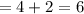 = 4 + 2 = 6