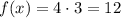 f(x)=4\cdot 3=12