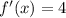 f'(x)=4