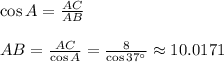 \cos A= \frac{AC}{AB} \\ \\ AB= \frac{AC}{\cos A} = \frac{8}{\cos 37а} \approx10.0171