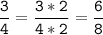 \tt\displaystyle\frac{3}{4}=\frac{3*2}{4*2}=\frac{6}{8}