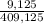 \frac{9,125}{409,125}