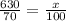 \frac{630}{70}= \frac{x}{100}