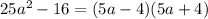 25a^{2} - 16= (5a-4)(5a+4)