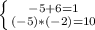 \left \{ {{-5+6=1} \atop {(-5)*(-2)=10}} \right.