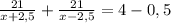 \frac{21}{x+2,5}+ \frac{21}{x-2,5}=4-0,5