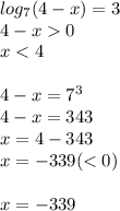 log_7(4-x)=3\\4-x0\\x