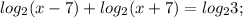 log_2(x-7)+log_2(x+7)=log_23;