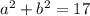 a^{2} + b^{2} =17