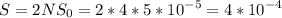 \displaystyle S=2NS_0=2*4*5*10^{-5}=4*10^{-4}