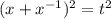 (x+x^{-1})^2=t^2