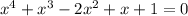 x^4+x^3-2x^2+x+1=0