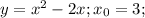 y=x^2-2x;x_0=3;