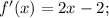 f'(x)=2x-2;