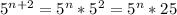 5^{n+2}=5^n*5^2=5^n*25