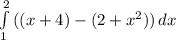 \int\limits^2_1 {((x+4)-(2+ x^{2} ))} \, dx