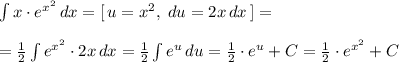 \int x\cdot e^{x^2}\, dx=[\, u=x^2,\; du=2x\, dx\, ]=\\\\=\frac{1}{2}\int e^{x^2}\cdot 2x\, dx=\frac{1}{2}\int e^{u}\, du=\frac{1}{2}\cdot e^{u}+C=\frac{1}{2}\cdot e^{x^2}+C